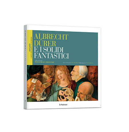 ALBRECHT DÜRER E I SOLIDI FANTASTICI
